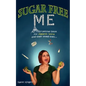 Sugar Free Me - Paperback