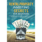 Rental Property Investing secrets for Beginners: Zero to Millionaire Real Estate Investor, 101 Value Investing, Secrets to Becoming a Millionaire by I - Paperback