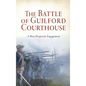 Battle of Guilford Courthouse: A Most Desperate Engagement - Hardcover