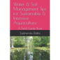 Water & Soil Management Tips for Sustainable & Intensive Aquaculture: A Field Guide Book - Paperback