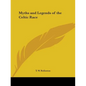 Myths and Legends of the Celtic Race - Paperback