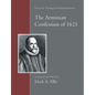 The Arminian Confession of 1621 - Hardcover
