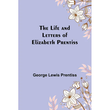 The Life and Letters of Elizabeth Prentiss - Paperback