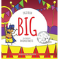 Big: A Little Story About Respect And Self-Esteem - Hardcover