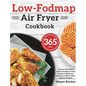 Low-Fodmap Air Fryer Cookbook: 365-Day Delicious Gluten-Free, Allergy-Friendly Air Fryer Recipes to Relieve the Symptoms of IBS and Other Digestive Di - Hardcover