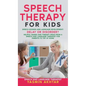 Speech Therapy for Kids - Hardcover