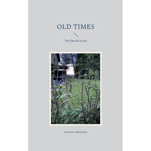 Old Times: The Epoche Israel - Paperback