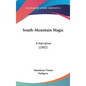 South-Mountain Magic: A Narrative (1882) - Hardcover