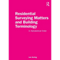 Residential Surveying Matters and Building Terminology: In Alphabetical Order - Paperback