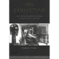 On Collecting: An Investigation into Collecting in the European Tradition - Paperback