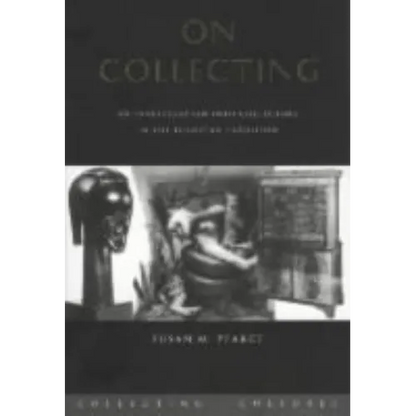 On Collecting: An Investigation into Collecting in the European Tradition - Paperback