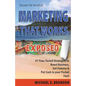 Discover the Secrets of Marketing That Works Exposed: 47 Time-tested Strategies To Boost Sales, Get Famous & Put Cash In Your Pockets - Fast! - Paperback