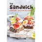 The Sandwich Cookbook, Your New Best Friend: Recipes to Make the Best Sandwiches Ever - Paperback
