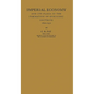 Imperial Economy and Its Place in the Formation of Economic Doctrine, 1600-1932 - Hardcover