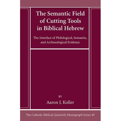 The Semantic Field of Cutting Tools in Biblical Hebrew - Paperback
