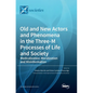 Old and New Actors and Phenomena in the Three-M Processes of Life and Society: Medicalization, Moralization and Misinformation - Hardcover