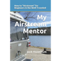 My Airstream Mentor: How to Airstream for Beginners & the Well-Traveled - Paperback