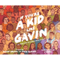 If You're a Kid Like Gavin: The True Story of a Young Trans Activist - Hardcover