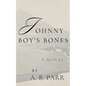 Johnny Boy's Bones - Paperback