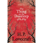 The Thing on the Doorstep (Fantasy and Horror Classics);With a Dedication by George Henry Weiss - Paperback