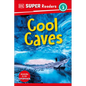DK Super Readers Level 3 Cool Caves - Hardcover