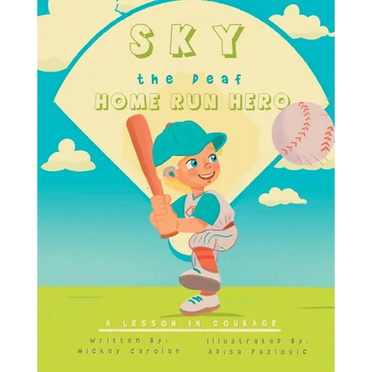 Sky, the Deaf Home Run Hero: A Lesson in Courage - Paperback