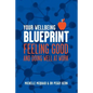 Your Wellbeing Blueprint: Feeling Good & Doing Well At Work - Paperback