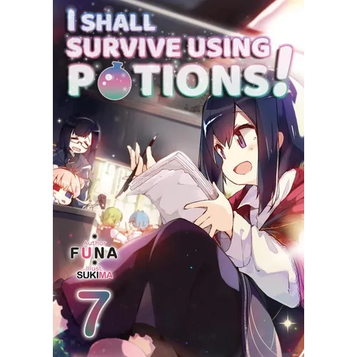 I Shall Survive Using Potions! Volume 7 (Light Novel): Volume 7 - Paperback