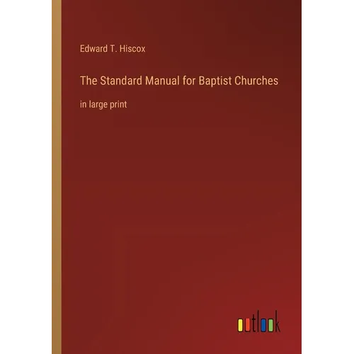 The Standard Manual for Baptist Churches: in large print - Paperback