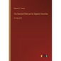 The Standard Manual for Baptist Churches: in large print - Paperback