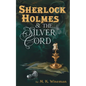 Sherlock Holmes & the Silver Cord - Paperback