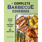 The Complete Barbecue Cookbook: Expert Advice and Foolproof Recipes for BBQ Perfection - Hardcover