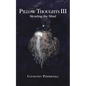 Pillow Thoughts III: Mending the Mind - Paperback