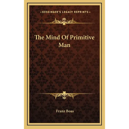 The Mind Of Primitive Man - Hardcover