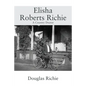 Elisha Roberts Richie: A Country Doctor - Paperback
