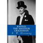 Raffles (The Amateur Cracksman) - Paperback