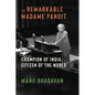 The Remarkable Madame Pandit: Champion of India, Citizen of the World - Paperback