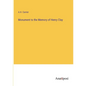 Monument to the Memory of Henry Clay - Paperback