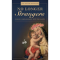 No Longer Strangers: Finding Companionship with the Saints - Hardcover