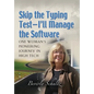 Skip the Typing Test - I'll Manage the Software: One Woman's Pioneering Journey in High Tech - Hardcover
