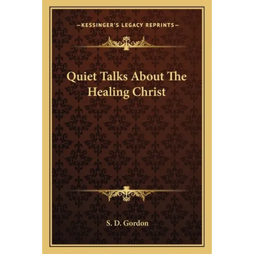 Quiet Talks about the Healing Christ - Paperback