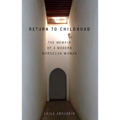 Return to Childhood: The Memoir of a Modern Moroccan Woman - Paperback