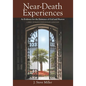Near-Death Experiences as Evidence for the Existence of God and Heaven: A Brief Introduction in Plain Language - Paperback