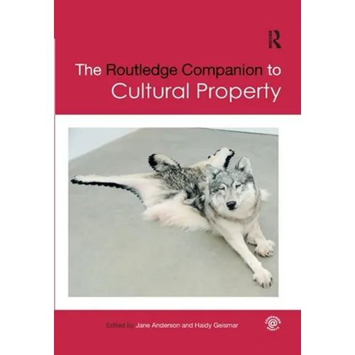 The Routledge Companion to Cultural Property - Paperback