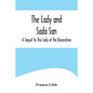 The Lady and Sada San; A Sequel to The Lady of the Decoration - Paperback