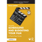 Scheduling and Budgeting Your Film: A Panic-Free Guide - Paperback