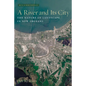 A River and Its City: The Nature of Landscape in New Orleans - Paperback