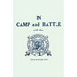 In Camp and Battle with the Washington Artillery of New Orleans: A Narrative of Events During the Late Civil War from Bull Run to Appomattox and Spani - Paperback