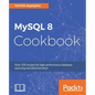 MySQL 8 Cookbook - Paperback