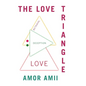 The Love Triangle - Hardcover